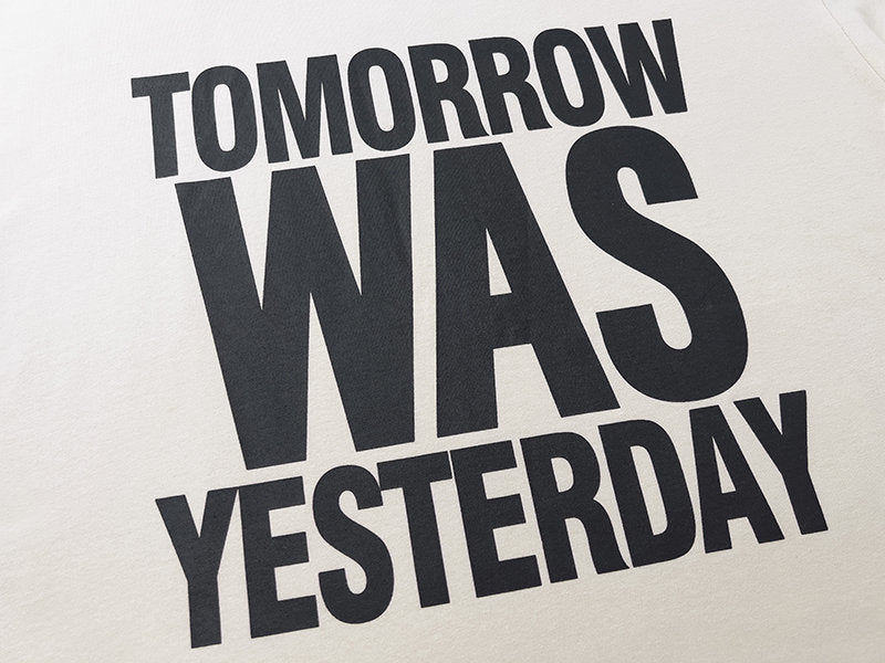 Tomorrow Was Yesterday T-Shirt